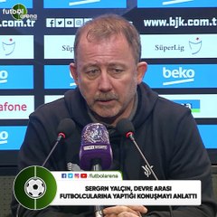 Sergen Yalçın, devre arası futbolcularına yaptığı konuşmayı anlattı
