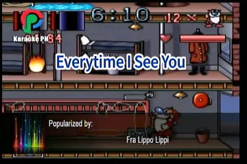 Fra Lippo Lippi Everytime I See You Karaoke