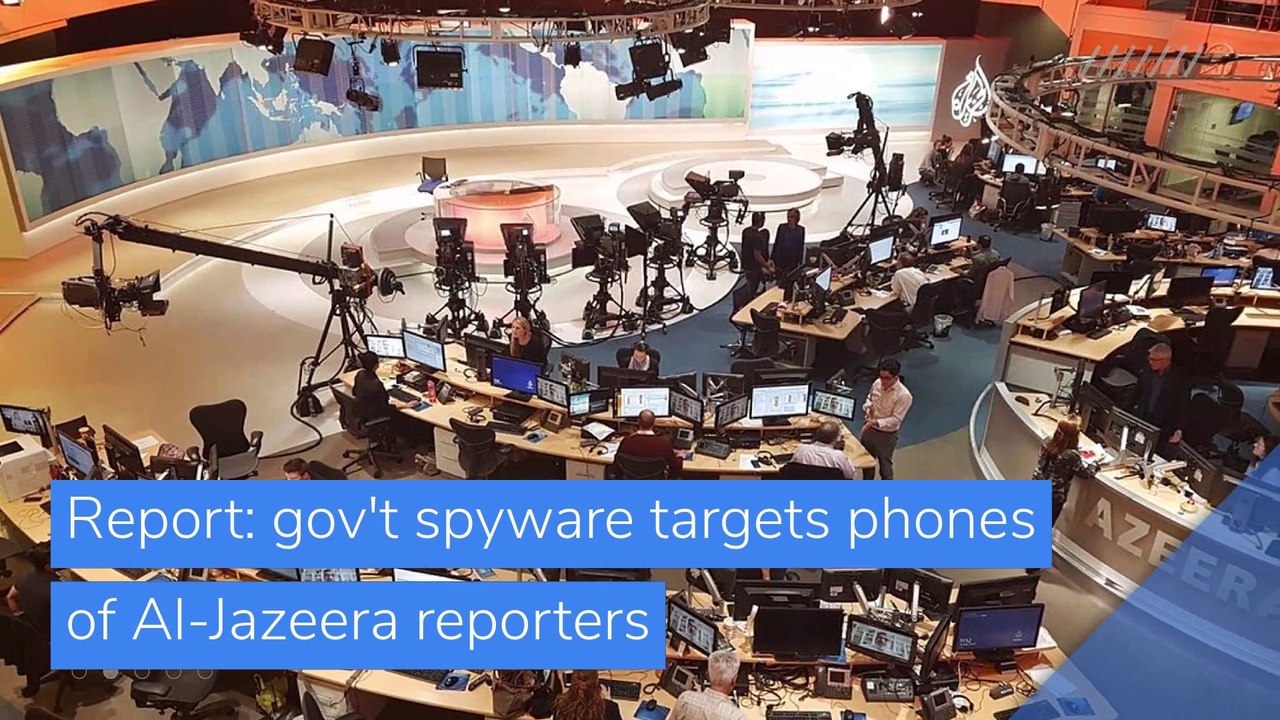 Report: gov't spyware targets phones of Al-Jazeera reporters, and other top stories in business from December 21, 2020.