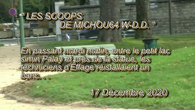 LES SCOOPS DE MICHOU64 W-D.D. - 17 DÉCEMBRE 2020 - PAU - PRÈS DU PETIT LAC SIMIN PALAY AU PARC BEAUMONT RÉINSTALLATION D'UN BANC