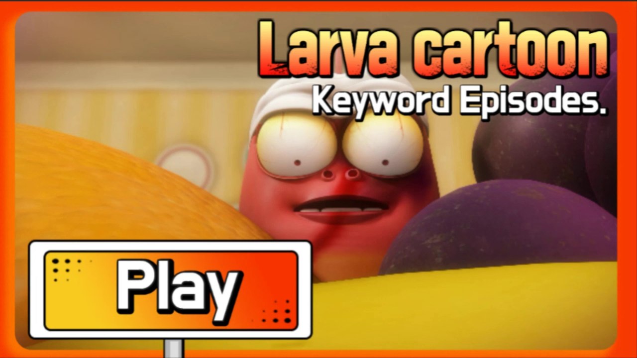KEYWORD CARTOON | Play | Larva Official Channel |