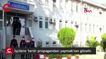 Adana'da, tarım işçilerine terör örgütü propagandası yapan 5 kişiye gözaltı