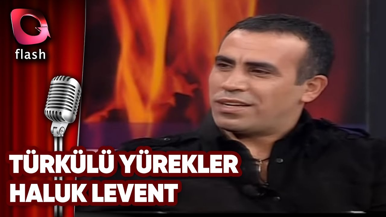 Türkülü Yürekler | Haluk Levent |  Flash Tv