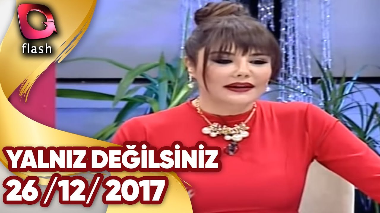 Yalnız Değilsiniz- Flash Tv - 26 12 2017
