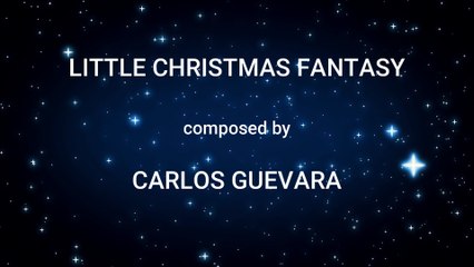 Classical Christmas MUSIC - PEQUEÑA FANTASIA NAVIDEÑA - by CARLOS GUEVARA (El pianista del mar)