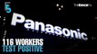 EVENING 5: Panasonic confirms 116 workers tested positive