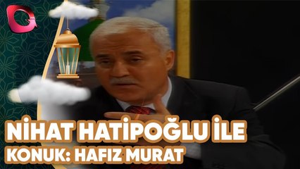 Nihat Hatipoğlu İle Seher Vakti 28 | Konuk: Hafız Murat | Flash Tv
