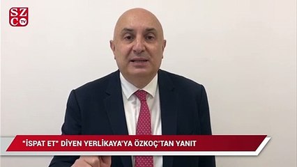 "İspat et" diyen Yerlikaya'ya Özkoç'tan yanıt: Sende kızaracak yüz varsa...