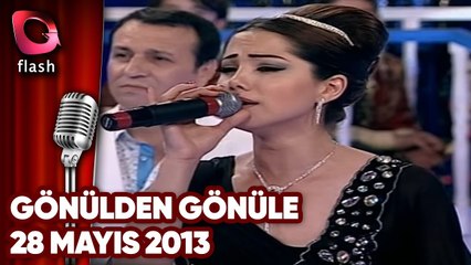 Gönülden Gönüle | Flash Tv | 28 Mayıs 2013
