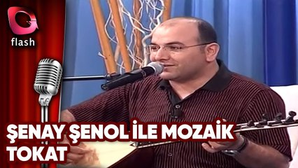 Şenay Şenol ile Mozaik | Tokat | Flash Tv