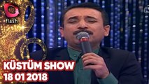 Latif Doğan'la Küstüm Show - Flash Tv - 18 01 2018