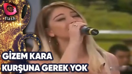 Gizem Kara | Kurşuna Gerek Yok | Flash Tv