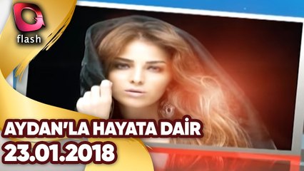 Aydan'la Hayata Dair | 23 01 2018