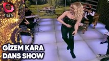Gizem Kara | Dans Show | Flash Tv