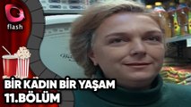 Bir Kadın Bir Yaşam 11. Bölüm - Flash Tv Dizi