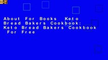 About For Books  Keto Bread Bakers Cookbook: Keto Bread Bakers Cookbook  For Free