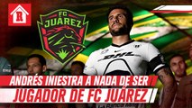 Andrés Iniestra, con un pie en FC Juárez