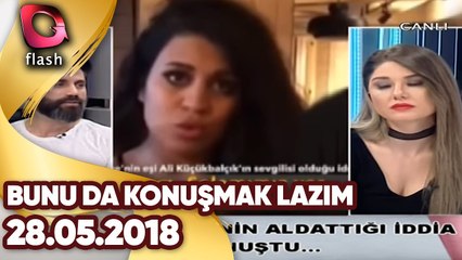 Bunu Da Konuşmak Lazım | 28 05 2018