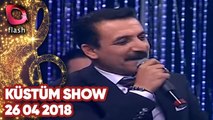 Latif Doğan'la Küstüm Show - Flash Tv - 26 04 2018