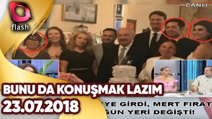 Bunu Da Konuşmak Lazım | 23.07.2018