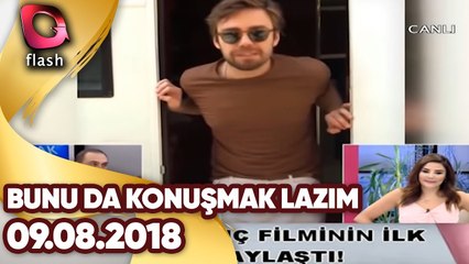 Bunu Da Konuşmak Lazım | 07.08.2018