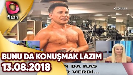 Bunu Da Konuşmak Lazım | 10.08.2018