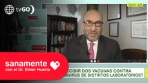 ¿Puedo recibir vacunas contra el covid de dos laboratorios? | Sanamente con el Doctor Elmer Huerta