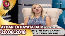 Aydan’la Hayata Dair | 20.08.2018