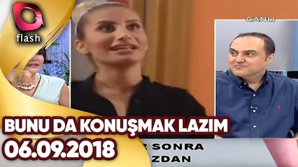 Bunu Da Konuşmak Lazım | 06 09 2018