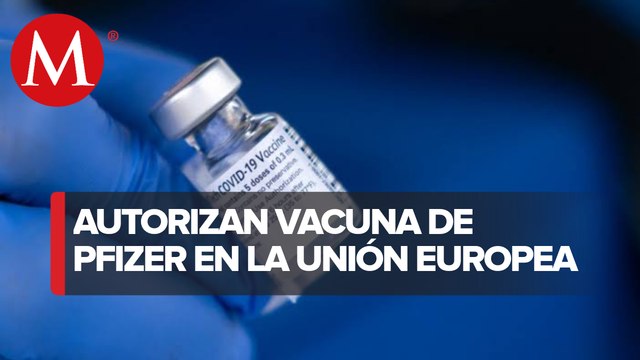 Unión Europea autoriza uso de vacuna contra el coronavirus de Pfizer y BioNTech