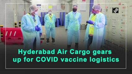 Hyderabad Air Cargo gears up for COVID vaccine logistics