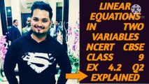 LINEAR EQUATIONS IN TWO VARIABLES NCERT CBSE CLASS 9 EX 4.2 Q2 EXPLAINED