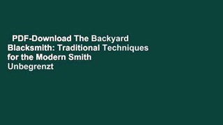 PDF-Download The Backyard Blacksmith: Traditional Techniques for the Modern Smith  Unbegrenzt