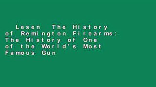 Lesen  The History of Remington Firearms: The History of One of the World's Most Famous Gun