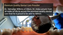 Dr Talmadge Wilkins Aiken, SC - A Well-Known Dentist