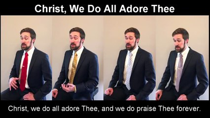 Christ, We Do All Adore Thee