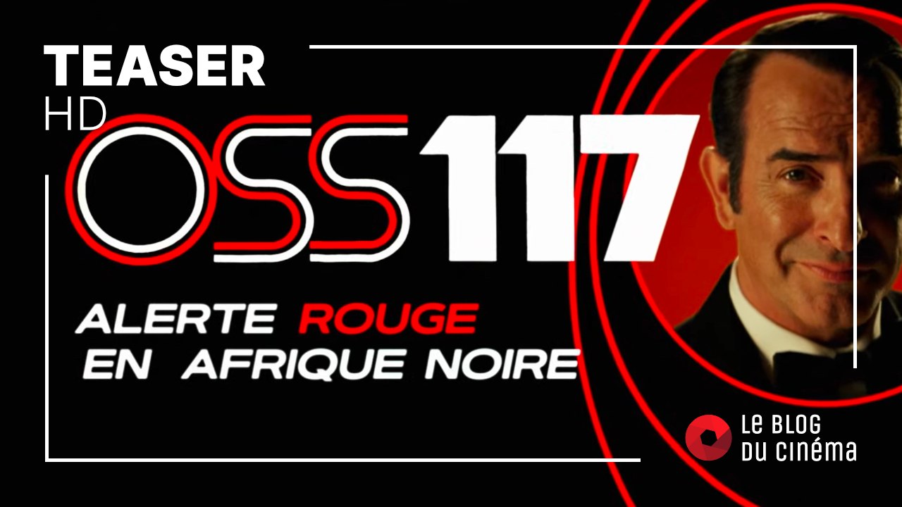 OSS 117 : ALERTE ROUGE EN AFRIQUE NOIRE : teaser [HD]