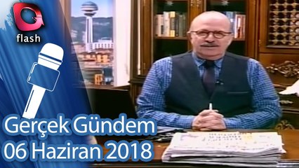 Gerçek Gündem - 06 Haziran 2018