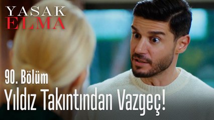 Yıldız takıntından vazgeç - Yasak Elma 90. Bölüm