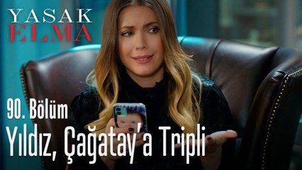Yıldız, Çağatay'a tripli - Yasak Elma 90. Bölüm