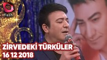 Zirvedeki Türküler - Flash Tv - 16 12 2018