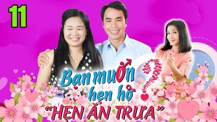 HẸN ĂN TRƯA #11 UNCUT | Chàng trai đã một lần đổ vỡ và hành trình tìm nữ chủ nhân cho ngôi nhà riêng