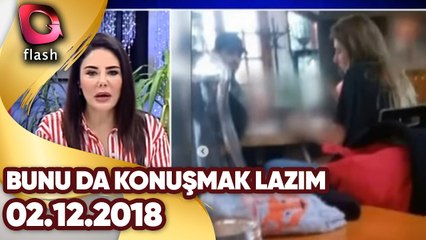 Bunu da Konuşmak Lazım  |  02 12 2018