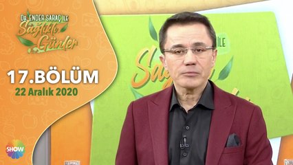 Dr. Ender Saraç ile Sağlıklı Günler 17. Bölüm | 22 Aralık 2020