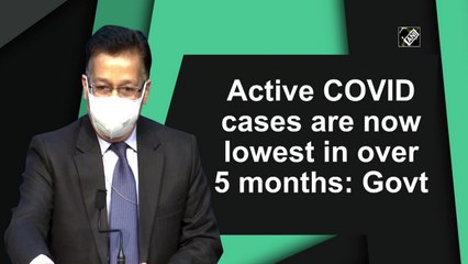 Active Covid cases are now lowest in over 5 months: Govt