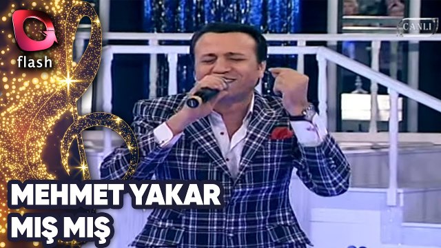 Mehmet Yakar | Mış Mış | Flash Tv | 04 Haziran 2013