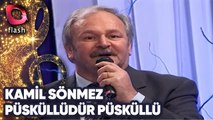 Kamil Sönmez | Püsküllüdür Püsküllü | Flash Tv | 10 Mart 2003