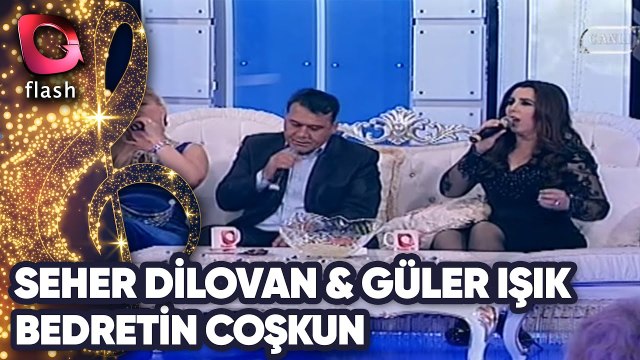 Seher Dilovan Ve Bedrettin Coşkun Ve Güler Işık'tan | Canlı Performans | Flash Tv | 08 Mayıs 2014