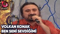 Volkan Konak | Ben Seni Sevdiğimi | Flash Tv | 10 Kasım 2002