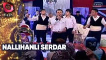 Nallıhanlı Serdar | Canlı Performans | Flash Tv | 02 Nisan 2012